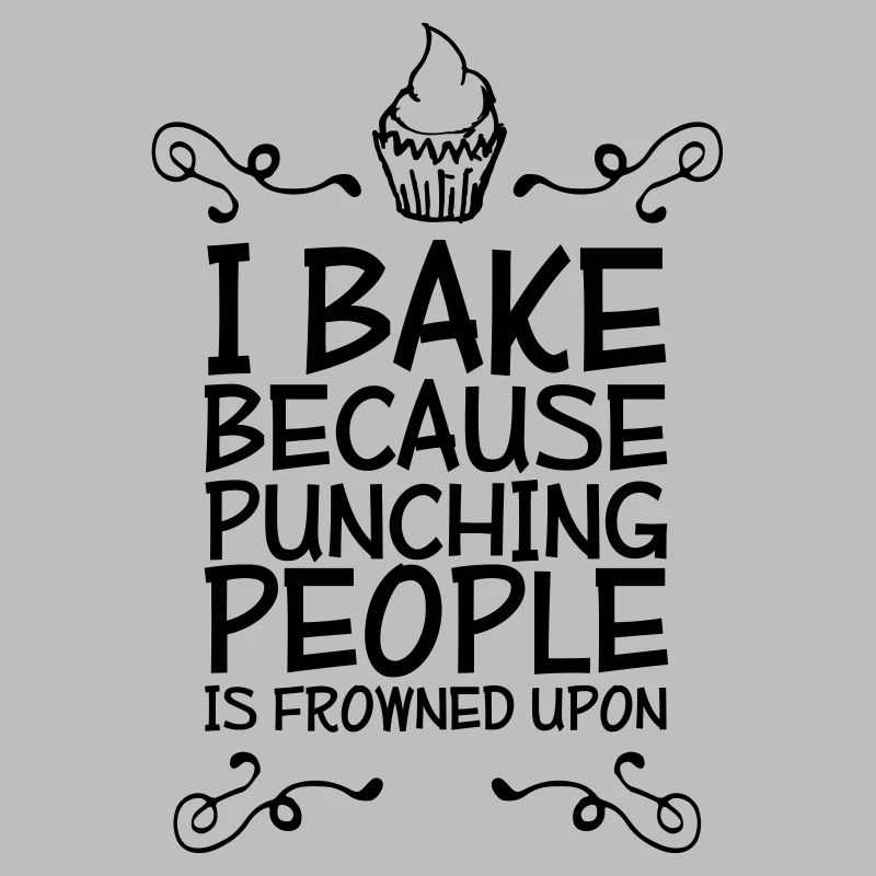 i bake because punching people i