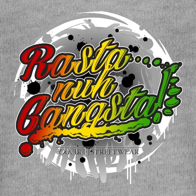 Rasta nuh Gangsta