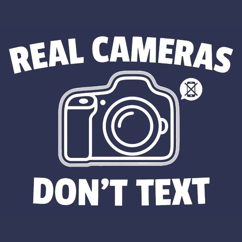 Real Cameras Don't Text Saying
