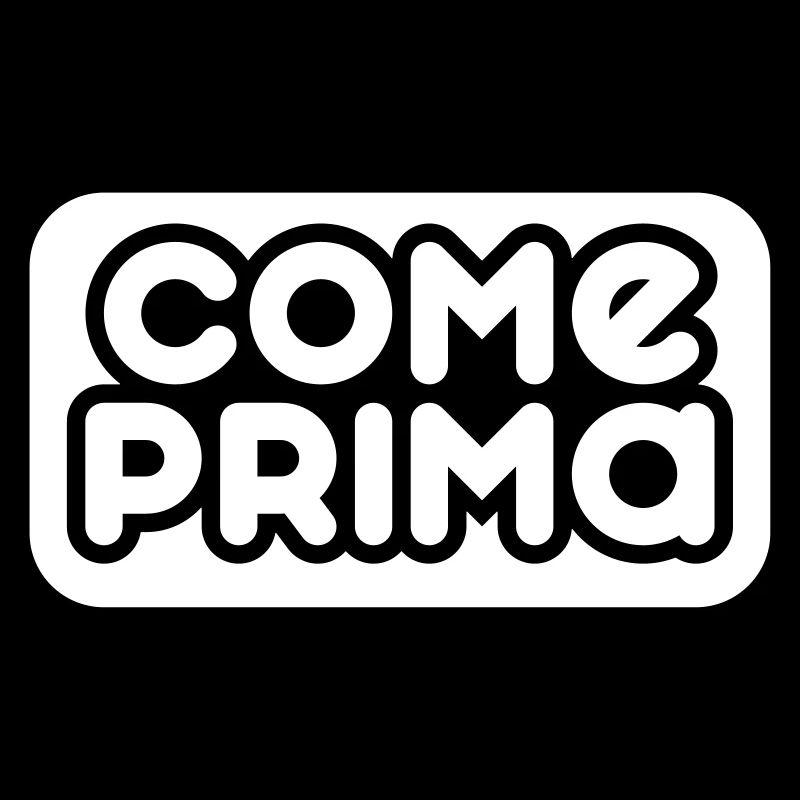 Come Prima - Customizable
