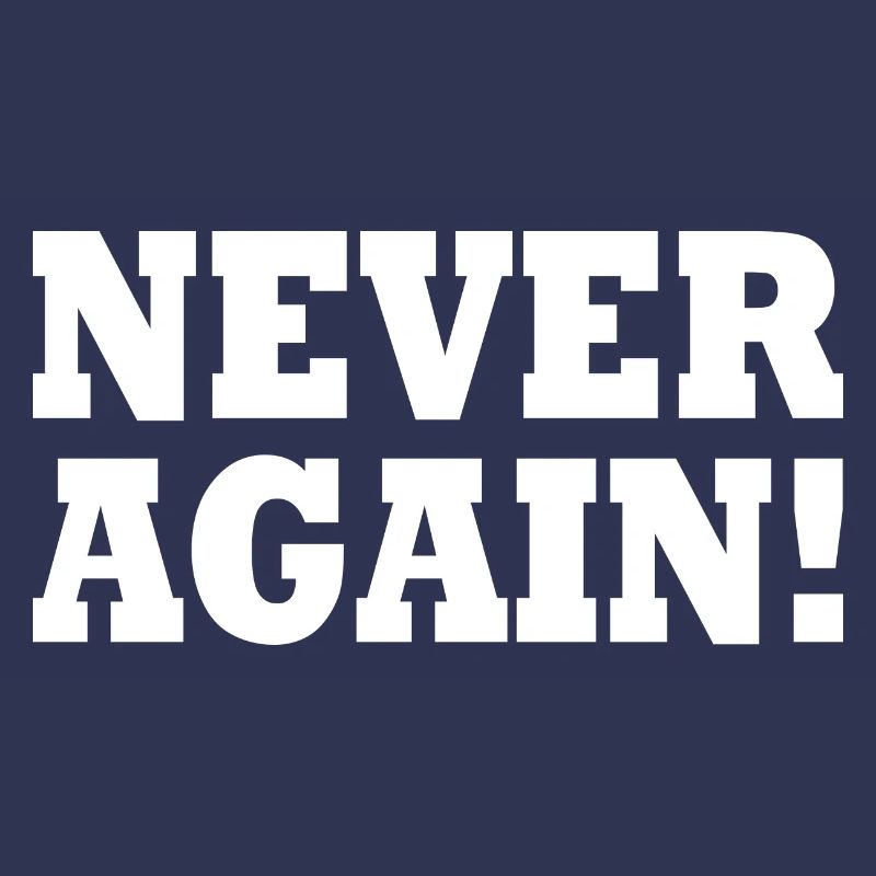 Never again