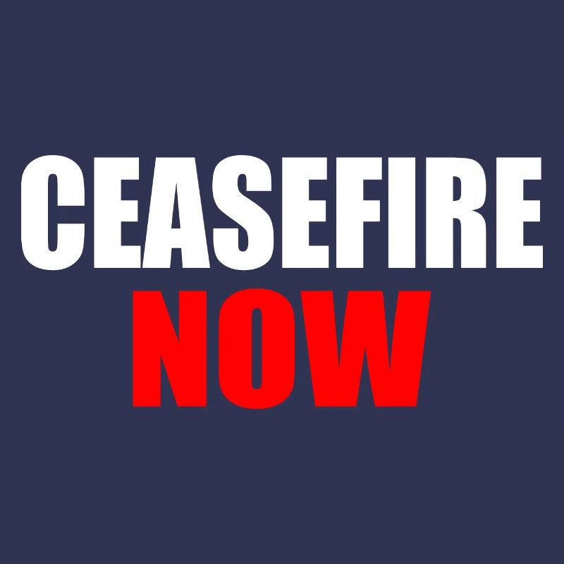 Ceasefire now