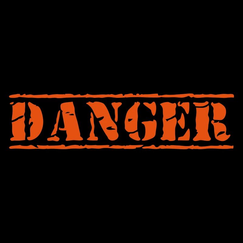 Danger