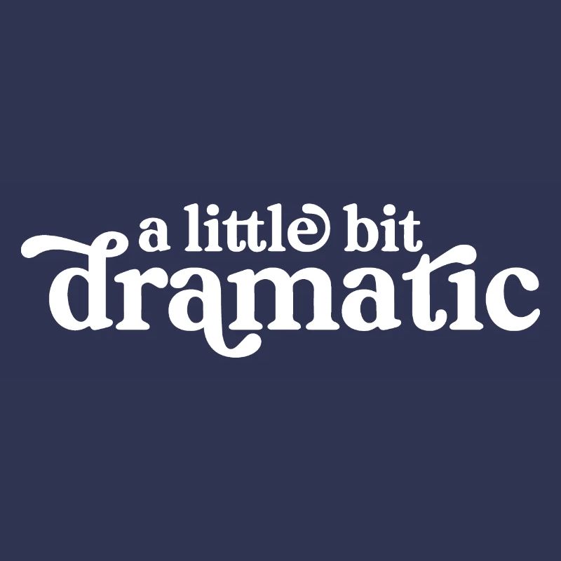A Little Bit Dramatic