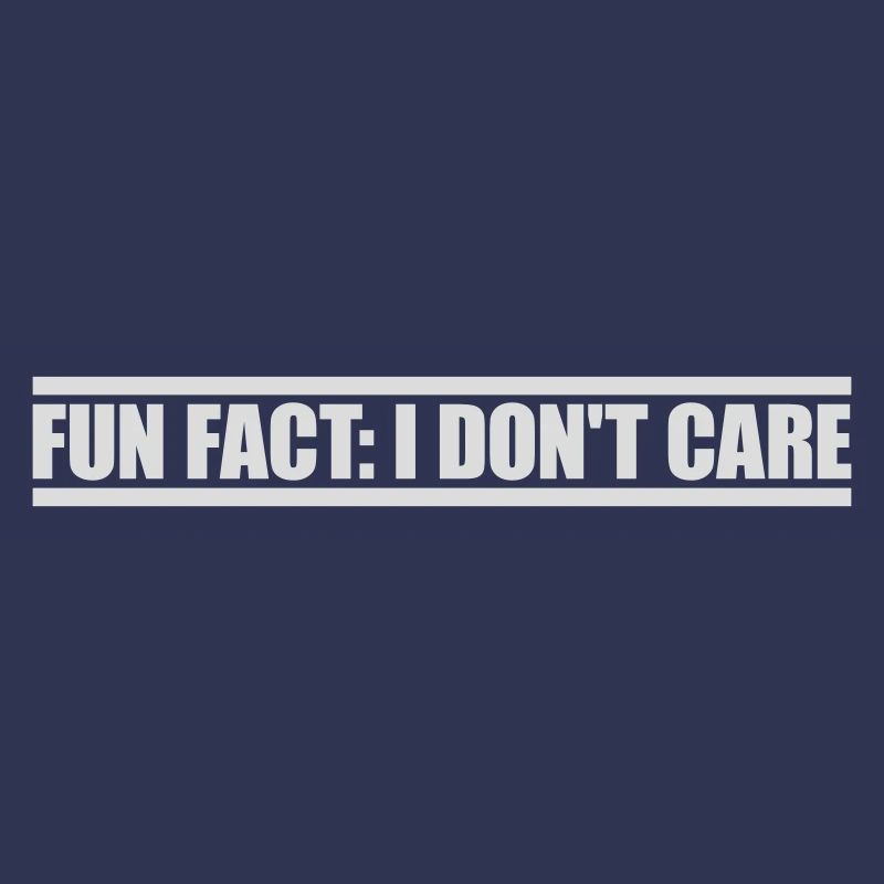 I don't care fact