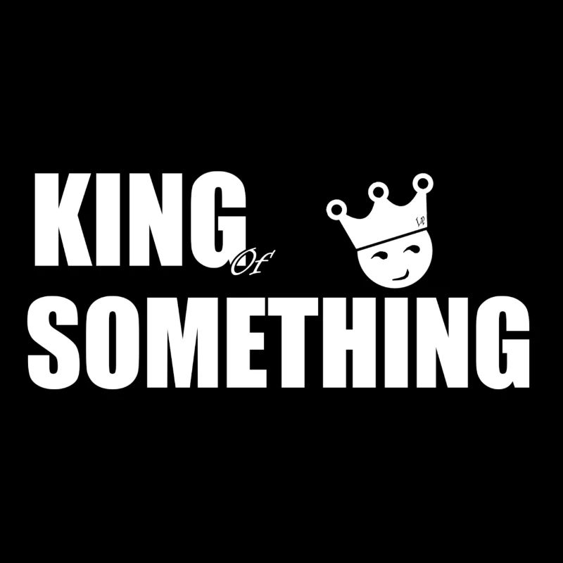 KING OF SOMETHING
