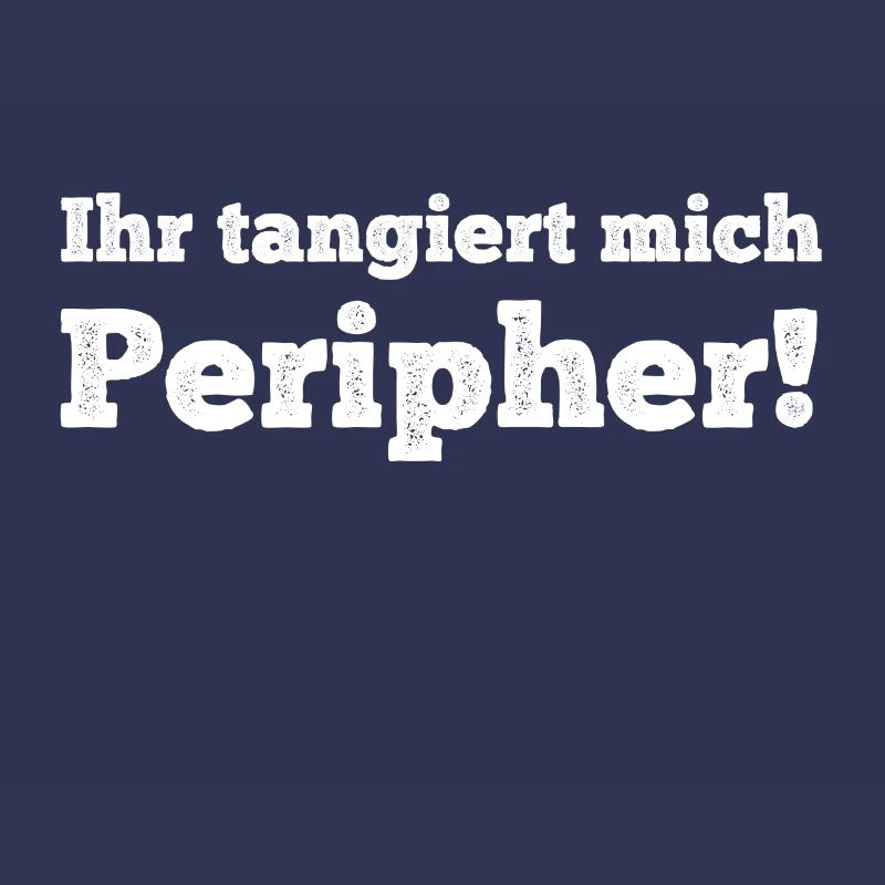 You affect me peripherally!