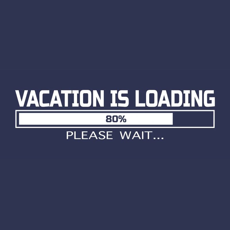 VACATION IS LOADING
