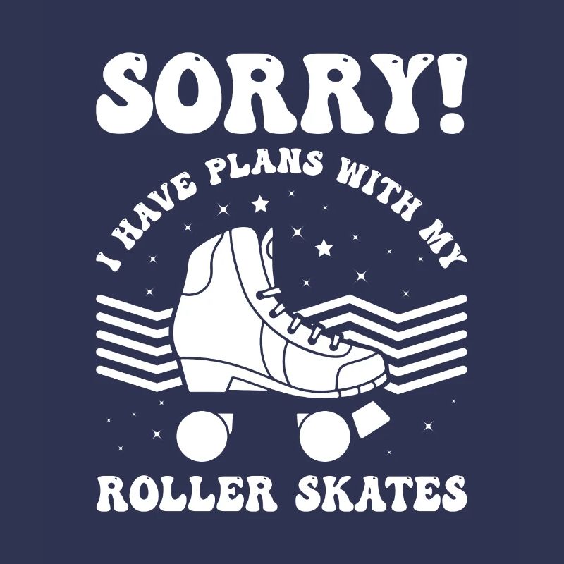 Roller Skating - I Have Plans With My Roller Skate