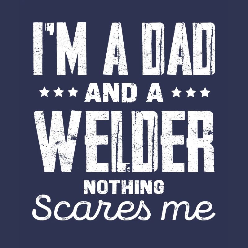 Ich Bin Ein Papa Und Ein Schweißer