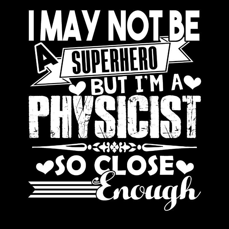 Physiker Ich bin Physiker