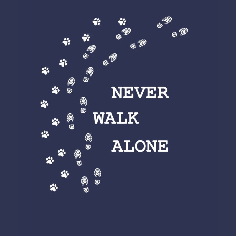 never walk alone; dog