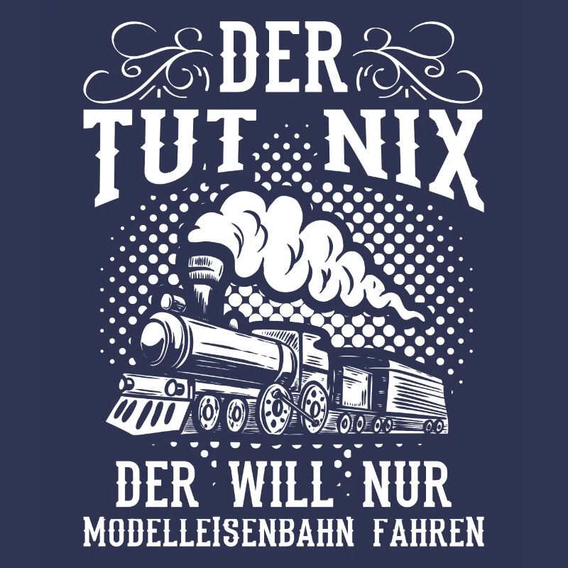 Modelleisenbahn Modellbau Modellbauer Sprüche