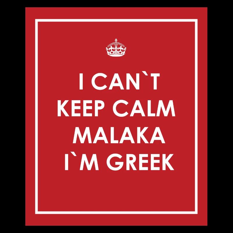 I Cant Keep Calm Malaka In Greek Greek