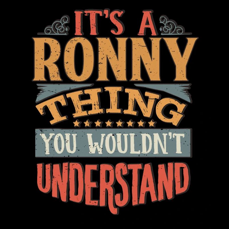 C’est une chose ronny que vous ne comprendriez pas - Ronny