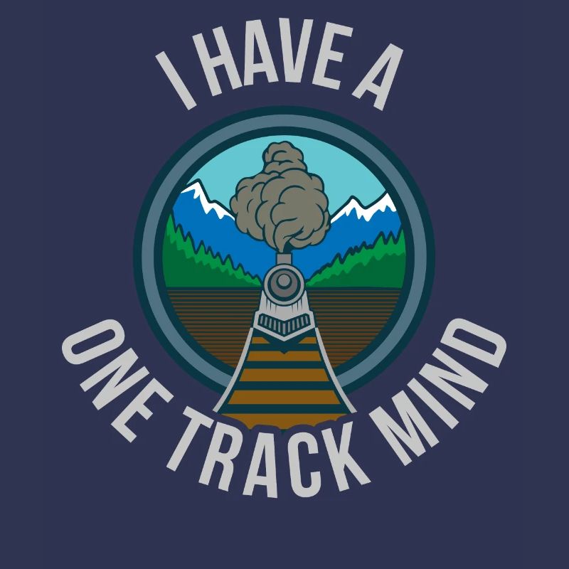 I Have A One Track Mind Train Train Gift