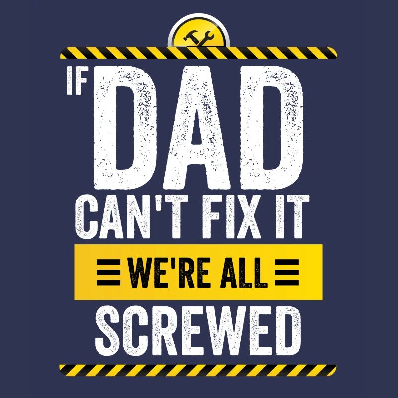 If Dad Can't Fix It, We're All Screwed