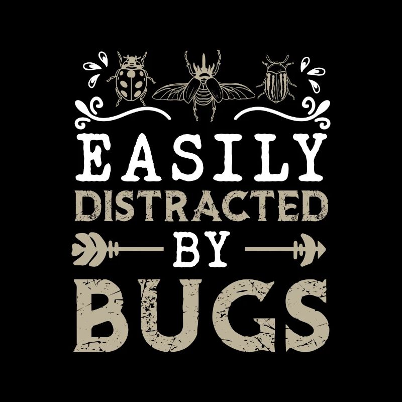 Easily Distracted By Bugs Funny Entomologist Bug