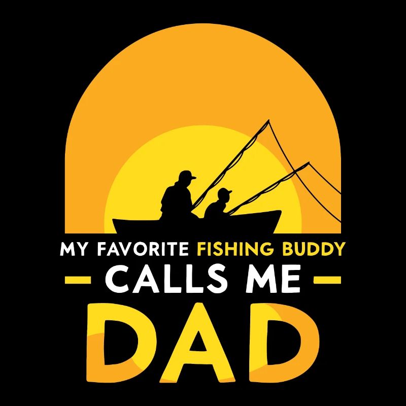 Mon compagnon de pêche préféré m’appelle papa pêche