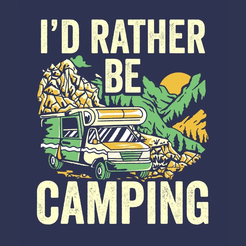 I would rather camp camper camping camp