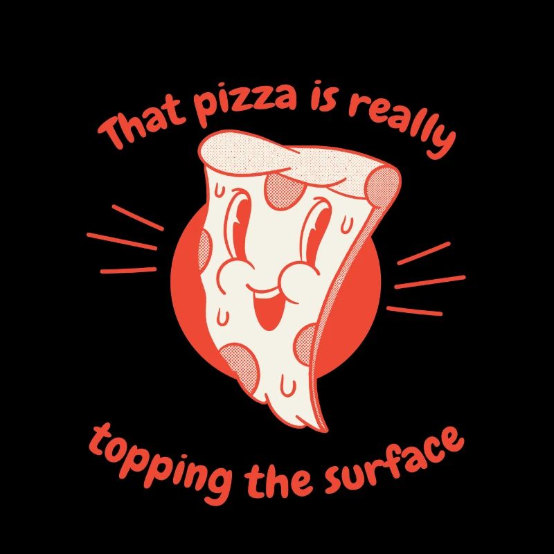 That Pizza Is Really Topping The Surface Funny