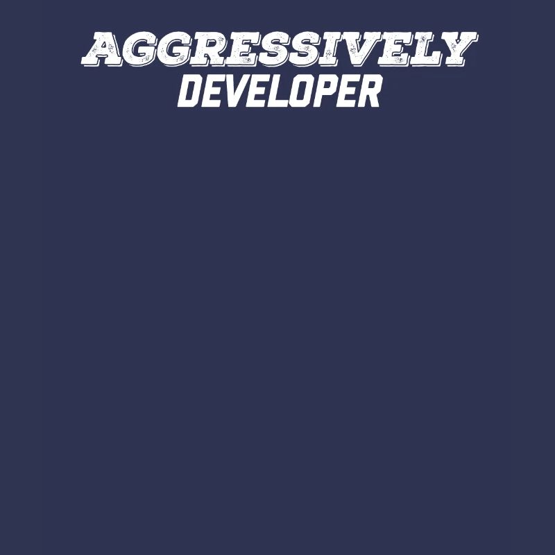 aggressively developer