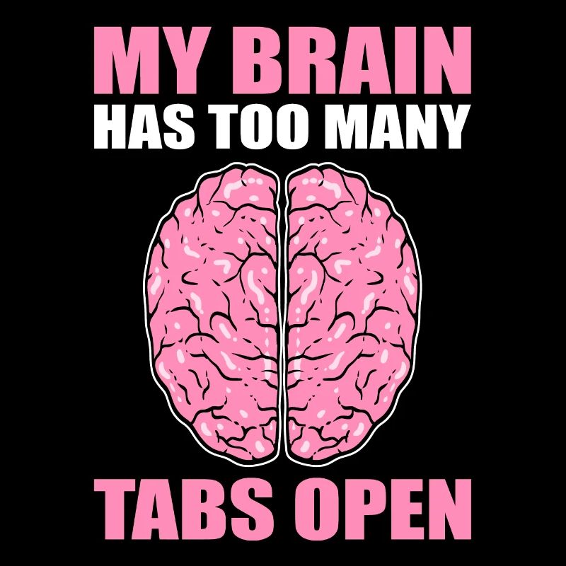My Brain Has Too Many Tabs Open Hyperaktiv