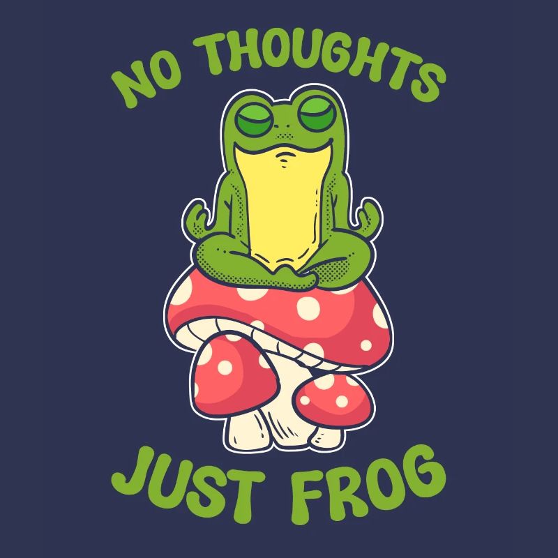 No Thoughts Just Frog