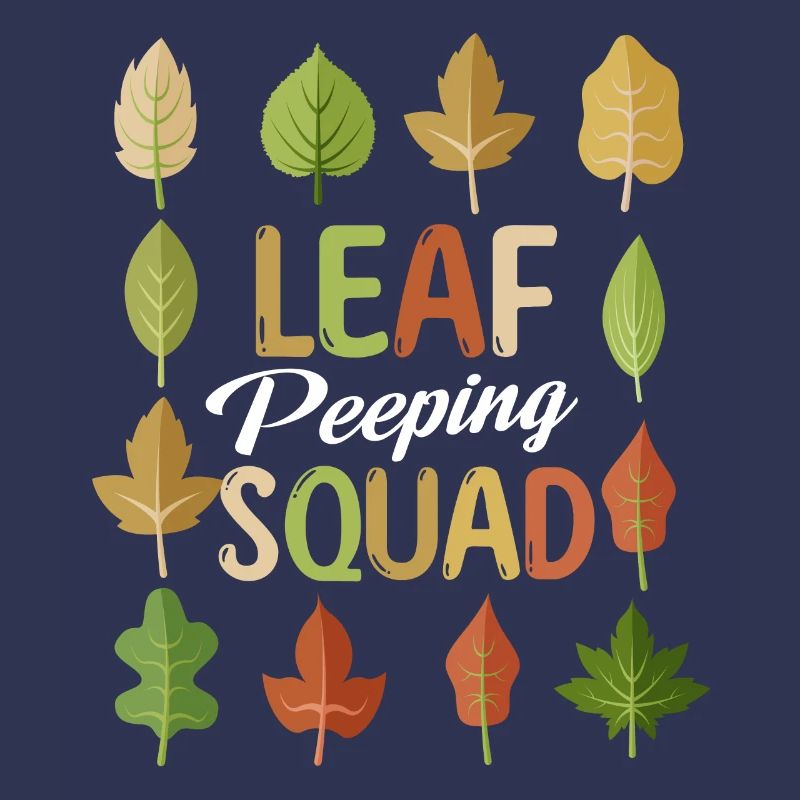 Leaf Peeping Squad Autumn Leaf Peeper