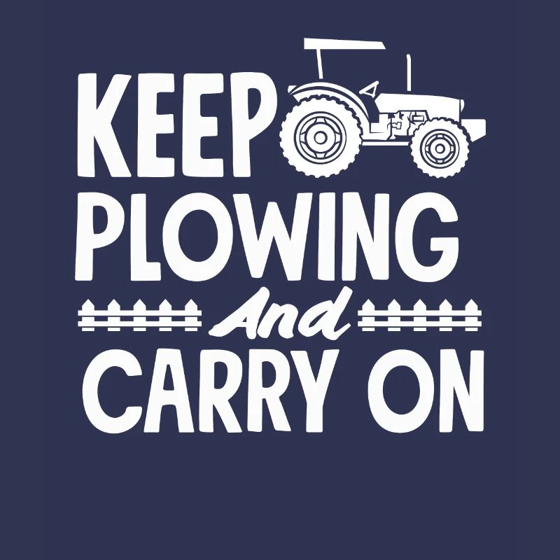 Keep Plowing and Carry On Tractor