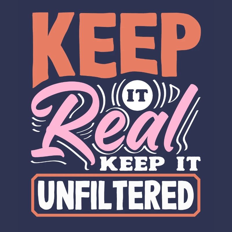 Keep It Real & Unfiltered Retro Slogan