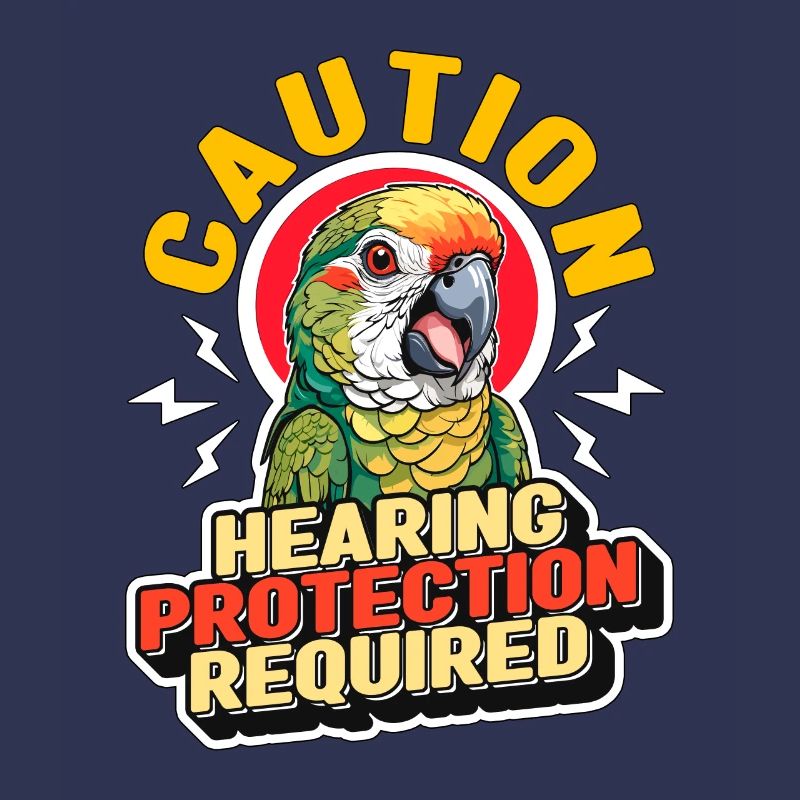 Conure Caution Hearing Protection Conure Owner