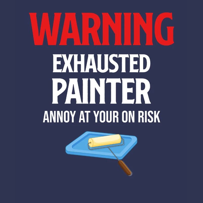 Warning: Exhausted painter gets annoyed
