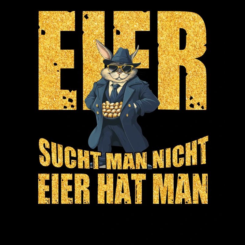 Eier sucht man nicht Eier hat man