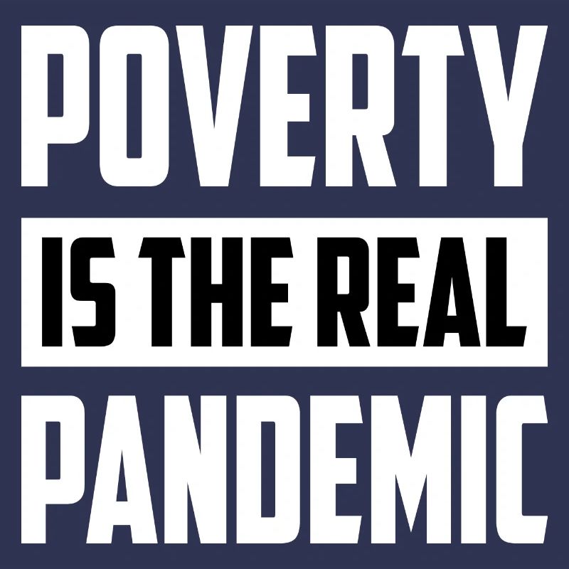 La povertà è la vera pandemia