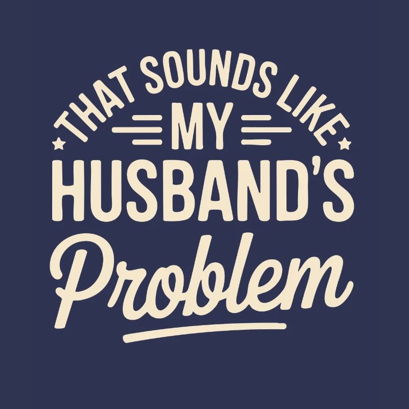 Das ist das Problem meines Mannes