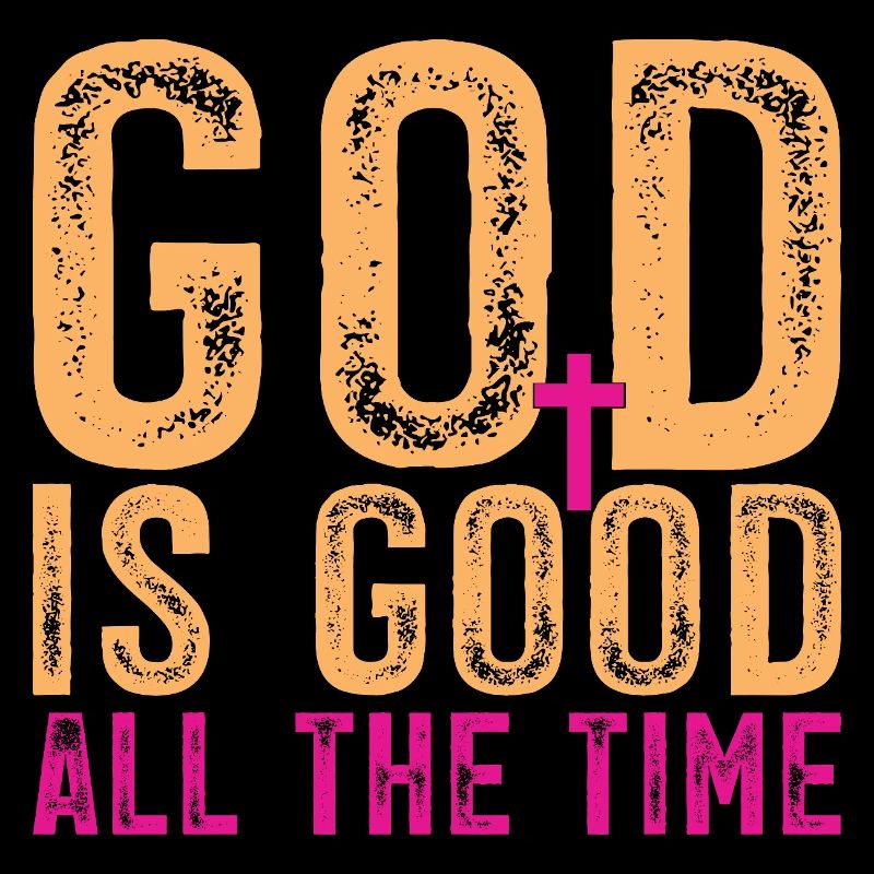God is good all the time