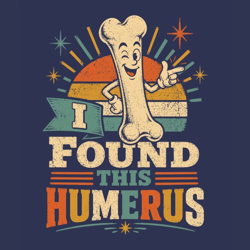I Found This Humerus Bone Joke