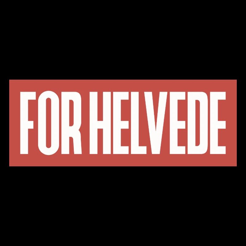 For helvede