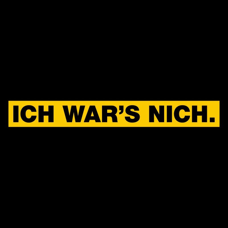 Ich war’s nich...