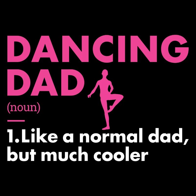 Dancer Dad Definition Dancing