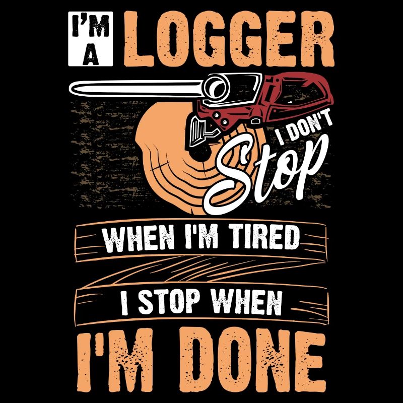 I'm A Logger Funny Logger