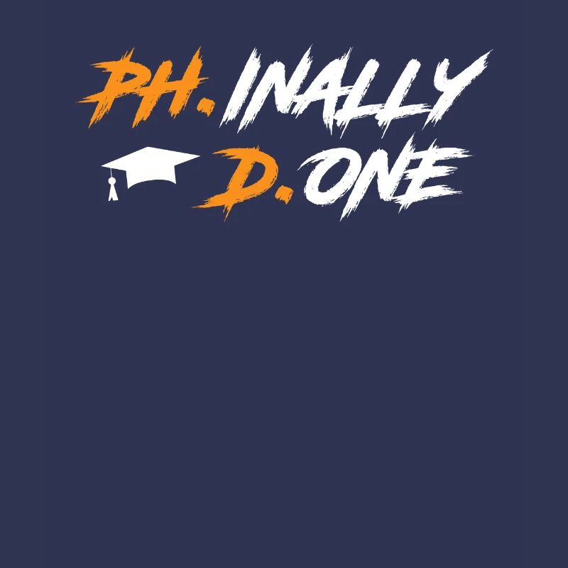 Phinally Done Ph.D Endlich fertig Doktortitel