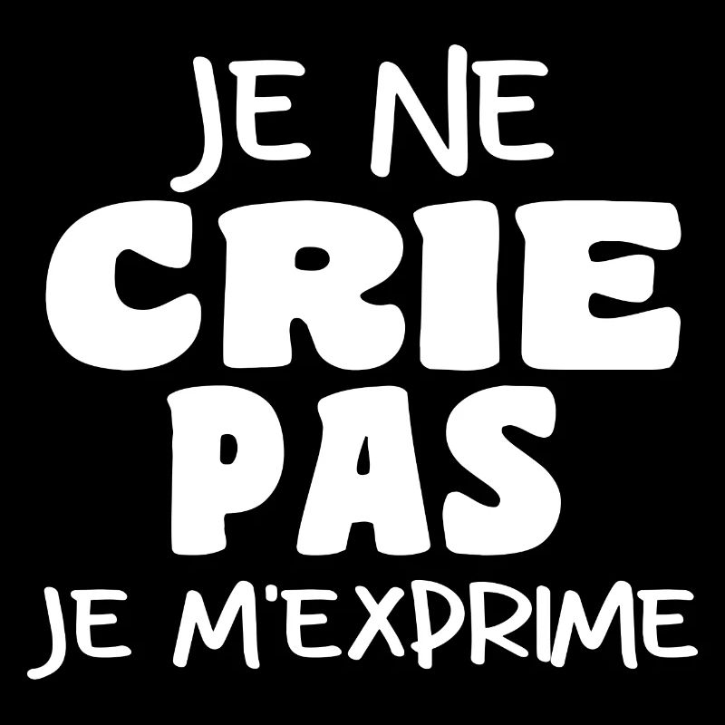 Je Ne Crie Pas Je M'exprime | Blague Drôle