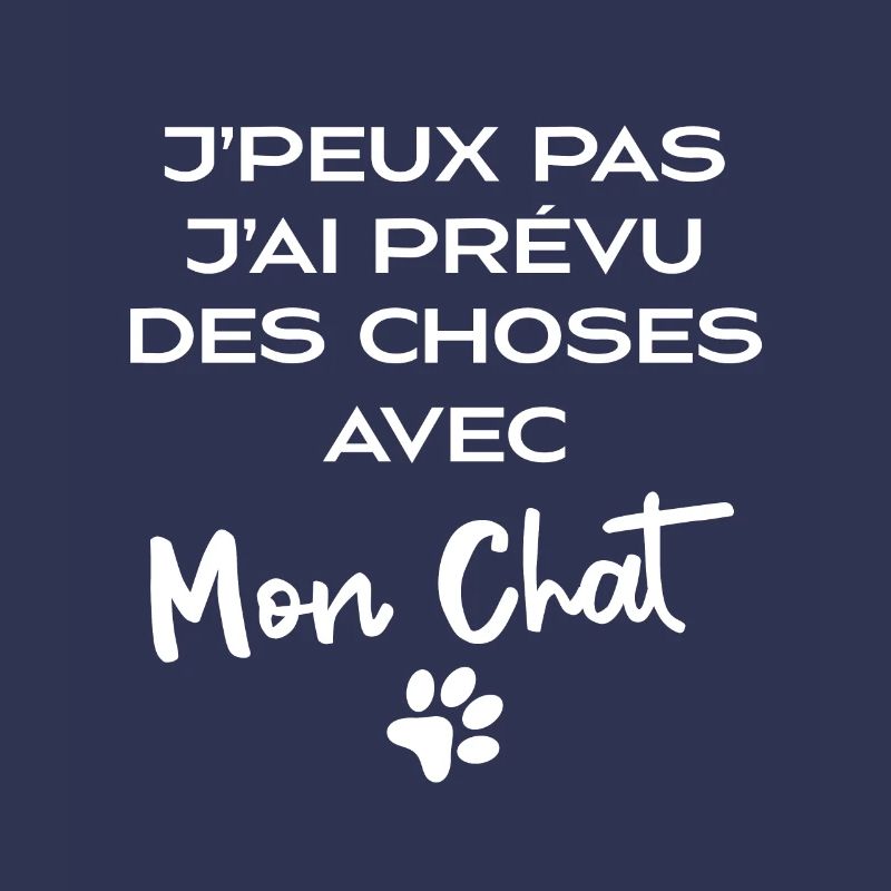J'Peux Pas J'ai Prevu Des Choses Avec Mon Chat
