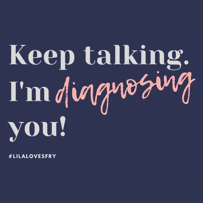 Keep talking I am diagnosing you #HSP