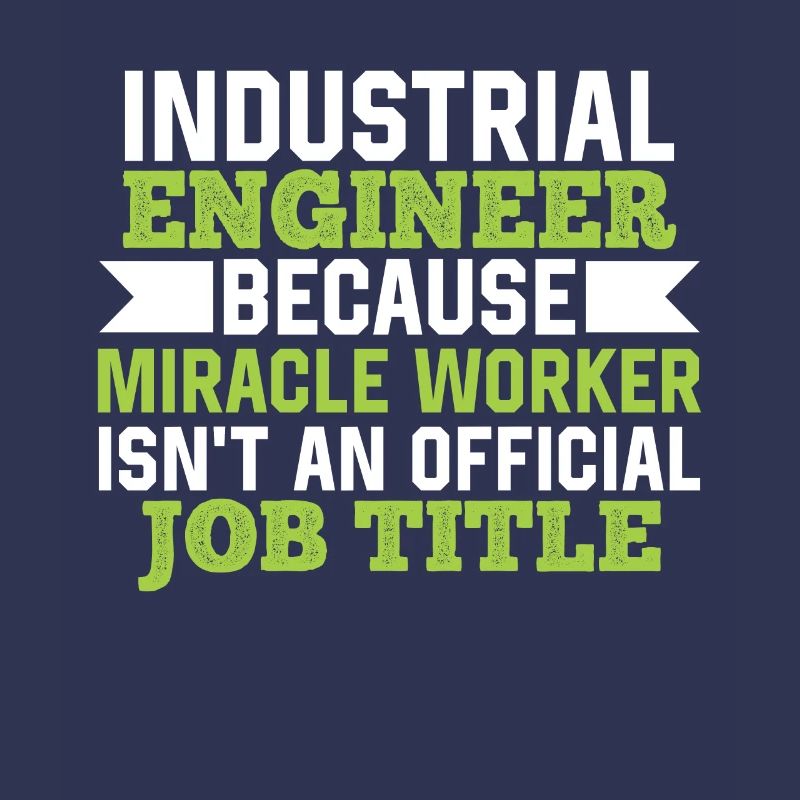 Industrial Engineer Mircale Worker