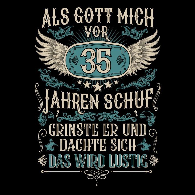 Als Gott mich vor 35 Jahren schuf 35. Geburtstag