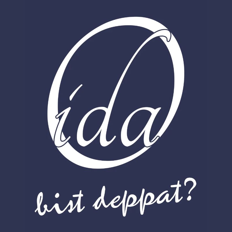Oida bist deppat?