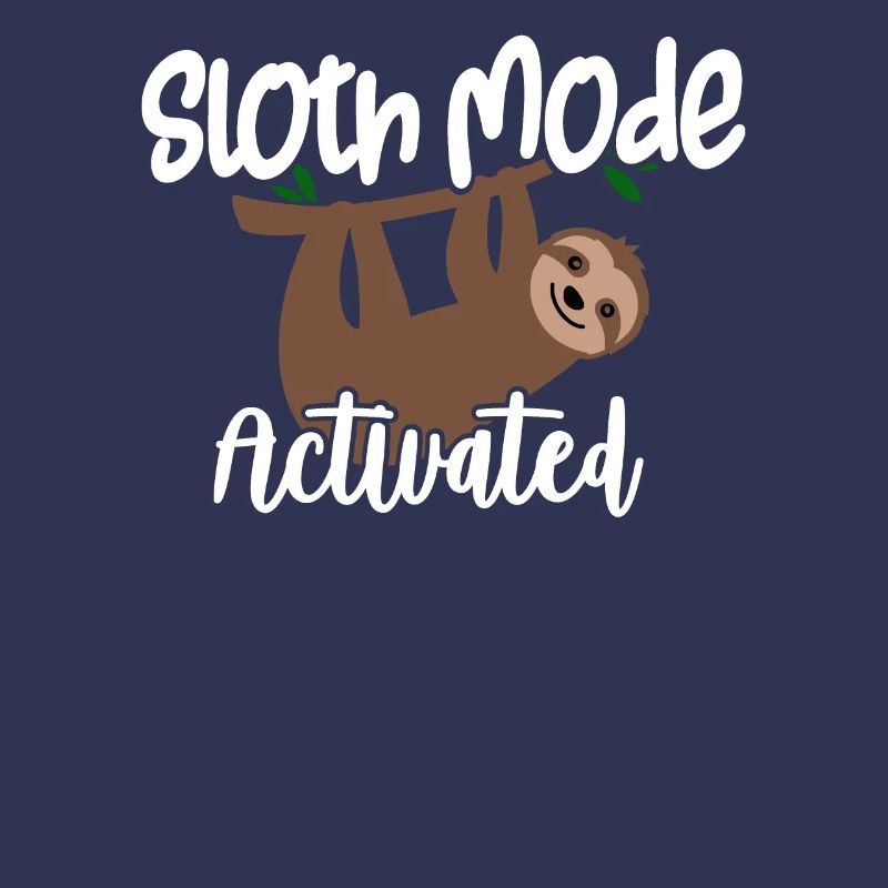 Sloth Lover Sloth Mode Activated Cute Sloth Gift